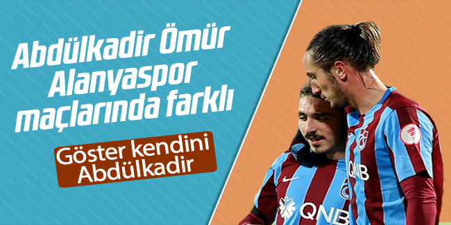 Abdülkadir Ömür Alanyaspor maçlarında farklı