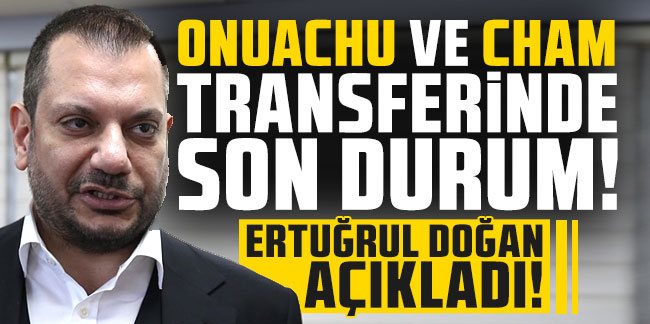 Trabzonspor'da Başkan Doğan'dan Onuachu ve Cham açıklaması! "Sorun olacağını sanmıyorum"