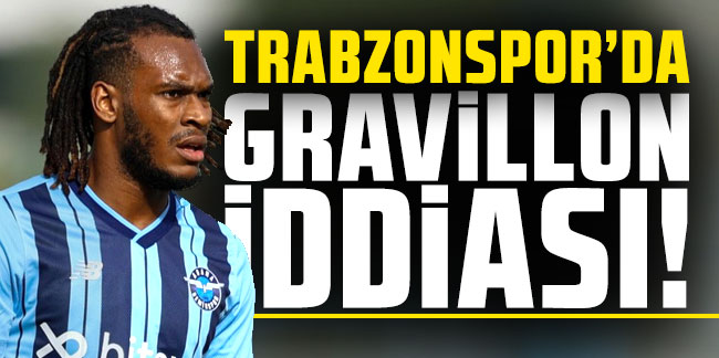 Trabzonspor için Gravillon iddiası!