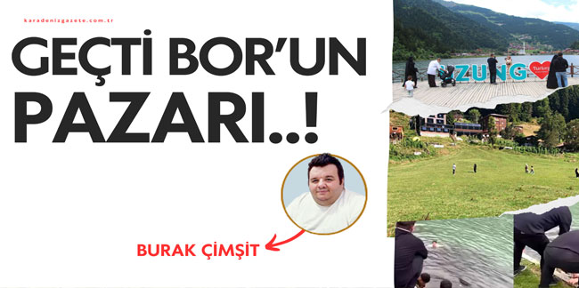 Geçti Bor'un Pazarı..!