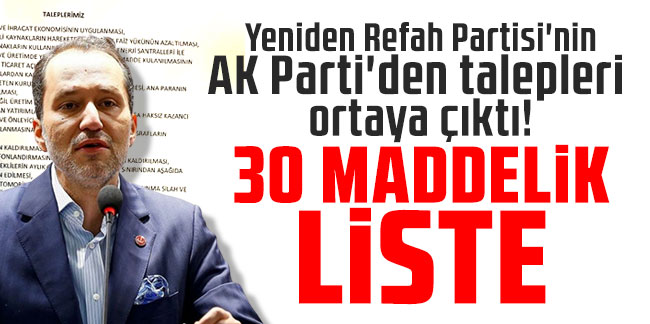Yeniden Refah Partisi'nin AK Parti'den talepleri ortaya çıktı! 30 maddelik liste