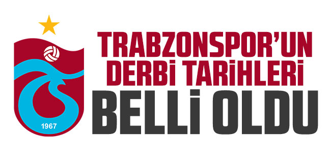 Trendyol Süper Lig'de Trabzonspor'un derbi tarihleri belli oldu!