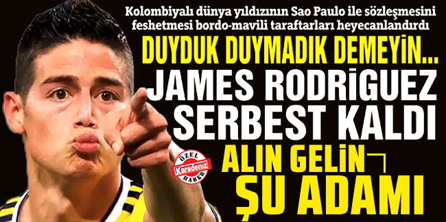Duyduk duymadık demeyin… James Rodriguez serbest kaldı!