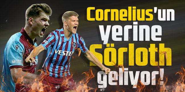 Trabzonspor'da Cornelius'un yerine Sörloth geliyor!