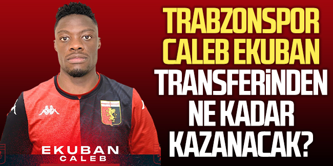 Trabzonspor Ekuban transferinin detaylarını açıkladı!