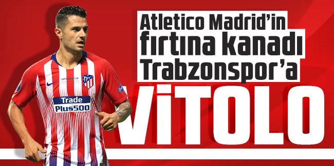 Atletico Madrid’in fırtına kanadı Trabzonspor’a: Vitolo...