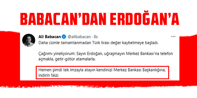 Babacan'dan Erdoğan'a: Atayın kendinizi Merkez Bankası Başkanlığına...