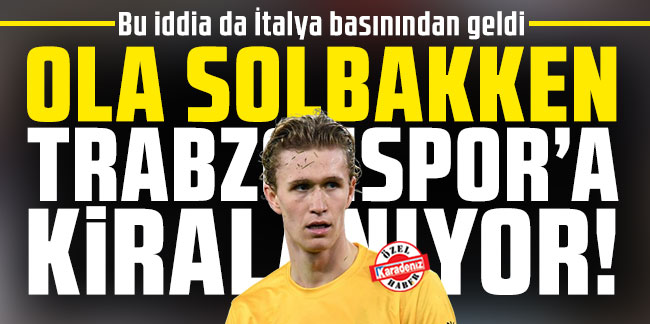 FLAŞ İDDİA! Ola Solbakken Trabzonspor’a kiralanıyor!