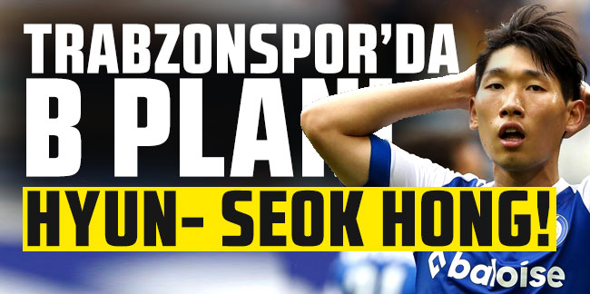 Trabzonspor'da B planı Hyun-seok Hong!