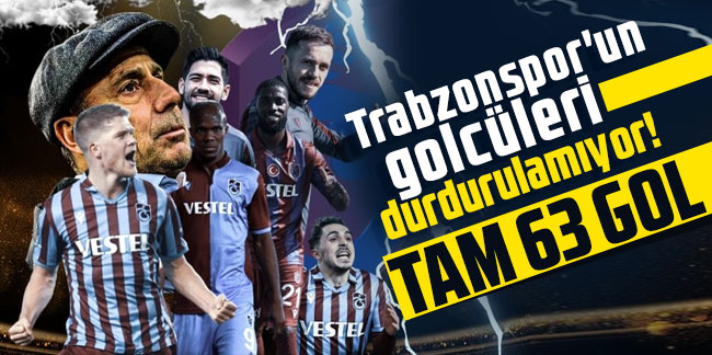 Trabzonspor'un golcüleri durdurulamıyor! Tam 63 gol...