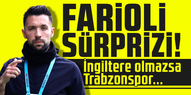 Ertuğrul Doğan'dan Farioli sürprizi! İngiltere olmazsa Trabzonspor
