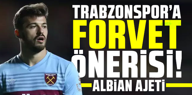Trabzonspor'a forvet önerisi: Albian Ajeti