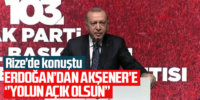 Cumhurbaşkanı Erdoğan'dan Meral Akşener'e: Yolun açık olsun!