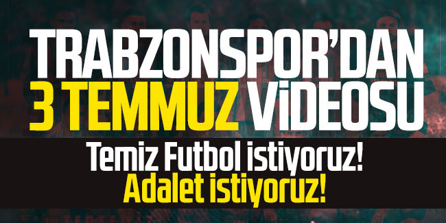 Trabzonspor'dan 3 Temmuz videosu!