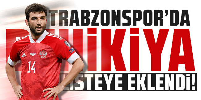 Trabzonspor'da Dzhikiya listeye eklendi!