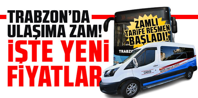 Trabzon’da dolmuşlara zamlı tarife resmen başladı! İşte yeni fiyatlar