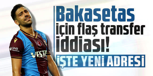 Bakasetas Beşiktaş ile anlaştı iddiası!