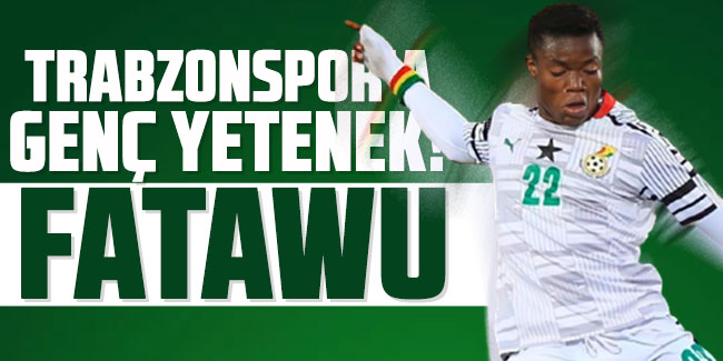 Trabzonspor'da gündem Abdul Fatawu