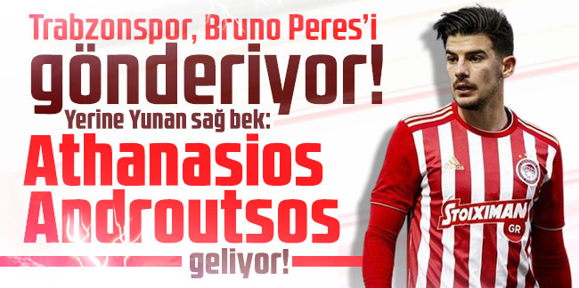 Trabzonspor'da Bruno Peres'in yerine Yunan sağ bek: Athanasios Androutsos