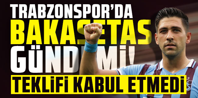 Bakasetas Trabzonspor'dan ayrılıyor mu? Yunanlılar yazdı