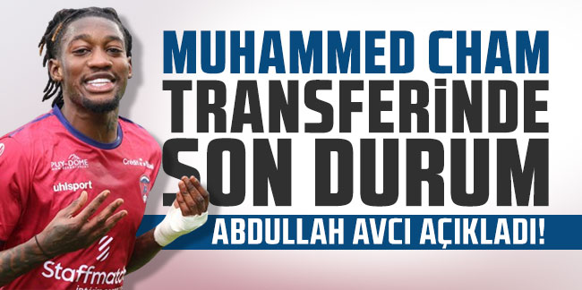 Muhammed Cham transferinde son durum! Abdullah Avcı açıkladı!