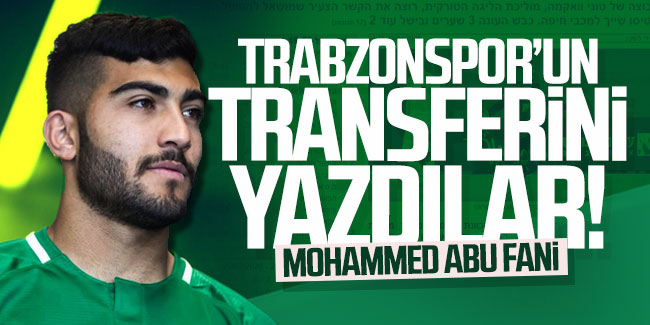 Trabzonspor'un transferini yazdılar! Mohammed Abu Fani...