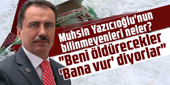 Muhsin Yazıcıoğlu'nun bilinmeyenleri neler? 