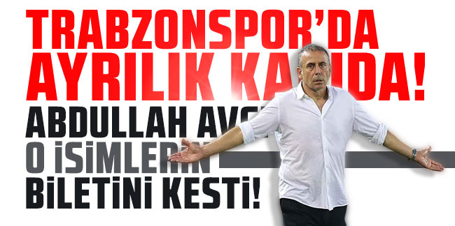 Trabzonspor'da ayrılık kapıda! Abdullah Avcı o isimlerin biletini kesti!