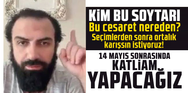 Kim bu soytarı! Seçimlerden sonra ortalık karışsın istiyoruz! Kılıçdaroğlu kazanırsa HDP'liler'in çoluğunu çocuğunu...