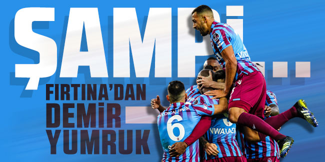 Fırtına'dan demir yumruk!