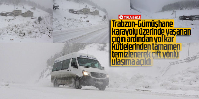 Trabzon-Gümüşhane karayolunda yaşanan çığın ardından