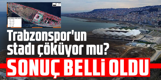 Trabzonspor'un stadı çöküyor mu? Sonuç belli oldu