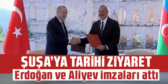 Şuşa'ya tarihi ziyaret: Erdoğan ve Aliyev imzaları attı