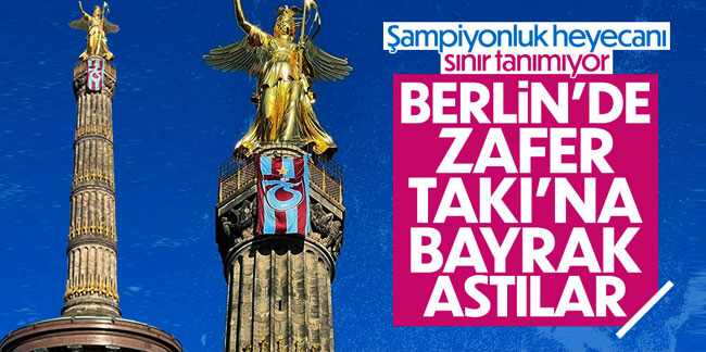 Trabzonsporlular, Berlin'de Zafer Takı'na bayrak astı