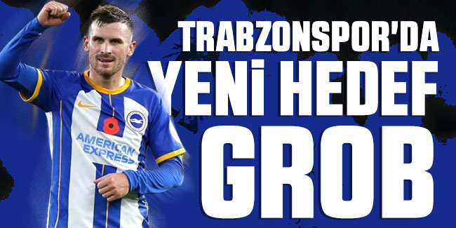 Trabzonspor'da yeni hedef Grob