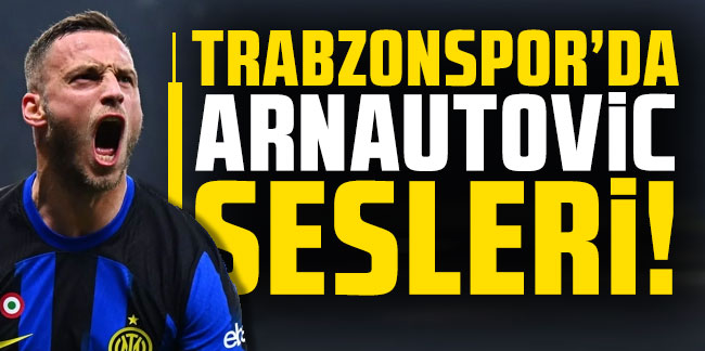 Trabzonspor'da Arnautovic sesleri!