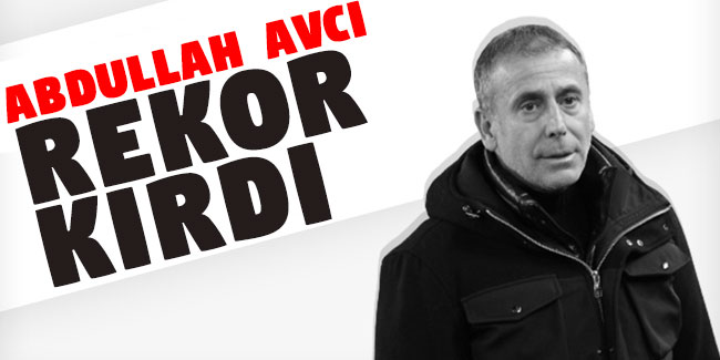 Abdullah Avcı rekor kırdı! 