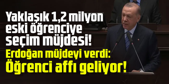 Erdoğan müjdeyi verdi: Öğrenci affı geliyor!
