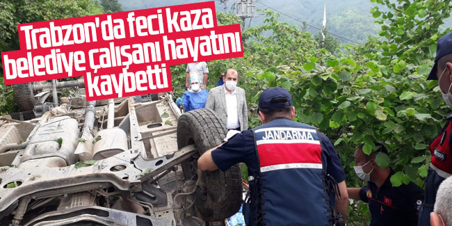 Trabzon'da feci kaza belediye çalışanı hayatını kaybetti