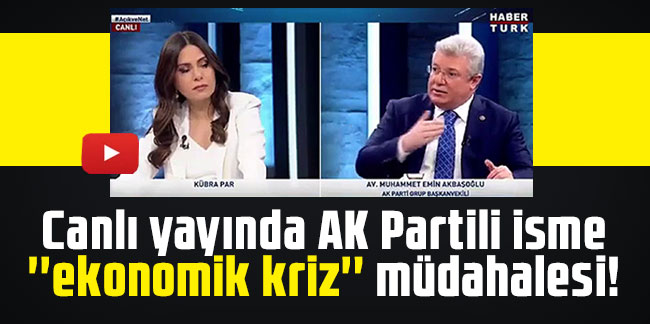 Canlı yayında AK Partili isme ''ekonomik kriz'' müdahalesi!