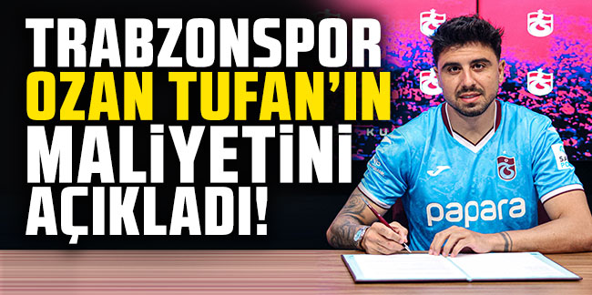 Trabzonspor, Ozan Tufan'ın maliyetini açıkladı!