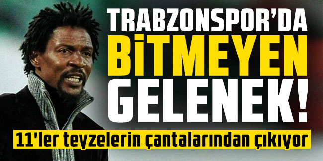Trabzonspor'da bitmeyen gelenek! 11'ler teyzelerin çantalarından çıkıyor