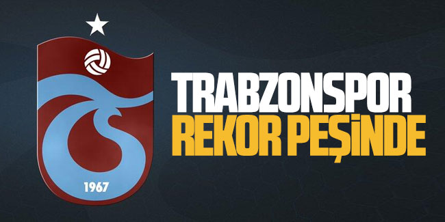 Trabzonspor rekor peşinde!