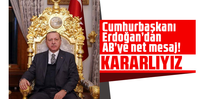 Erdoğan: Türkiye Avrupa Birliği üyeliği konusunda kararlı