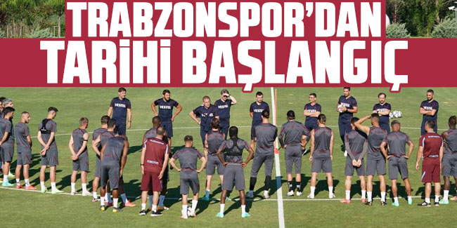 Trabzonspor’dan tarihi başlangıç