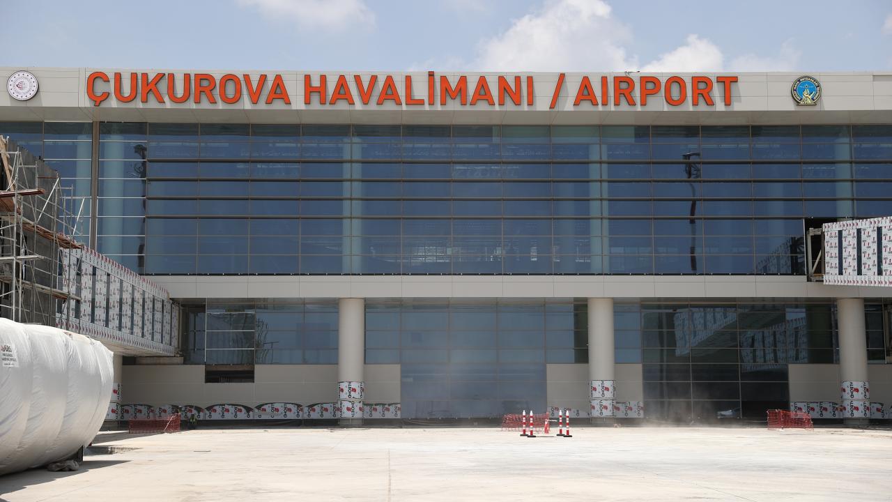 Çukurova Havalimanı 10 Ağustos'ta açılacak