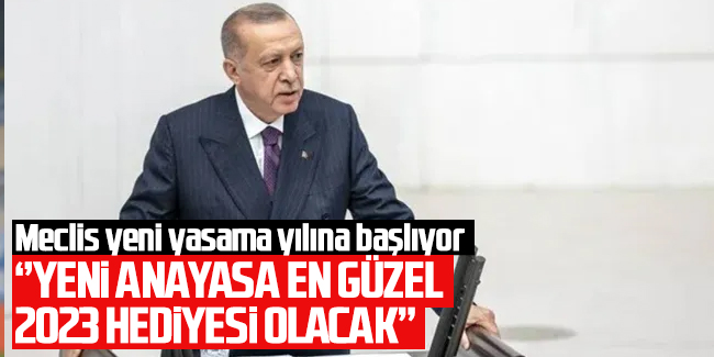 Cumhurbaşkanı Erdoğan: Yeni Anayasa milletimize vereceğimiz en güzel 2023 hediyesi olacaktır