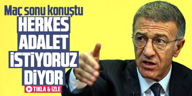 Ahmet Ağaoğlu: 'Herkes adalet istiyoruz diyor'