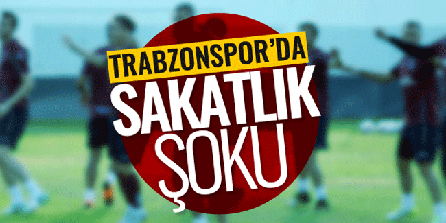 Trabzonspor'da şok sakatlık!Ameliyat olacak