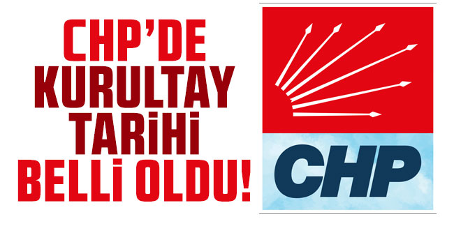 CHP'de Kurultay Tarihi Belli Oldu! | Karadeniz Gazetesi